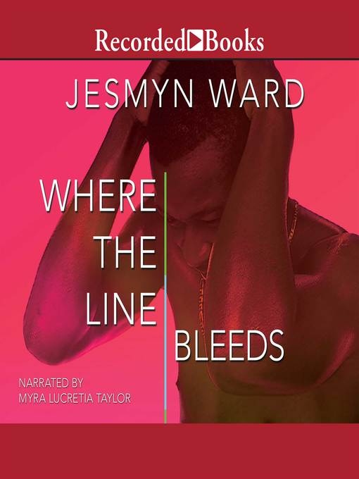 Title details for Where the Line Bleeds by Jesmyn Ward - Wait list